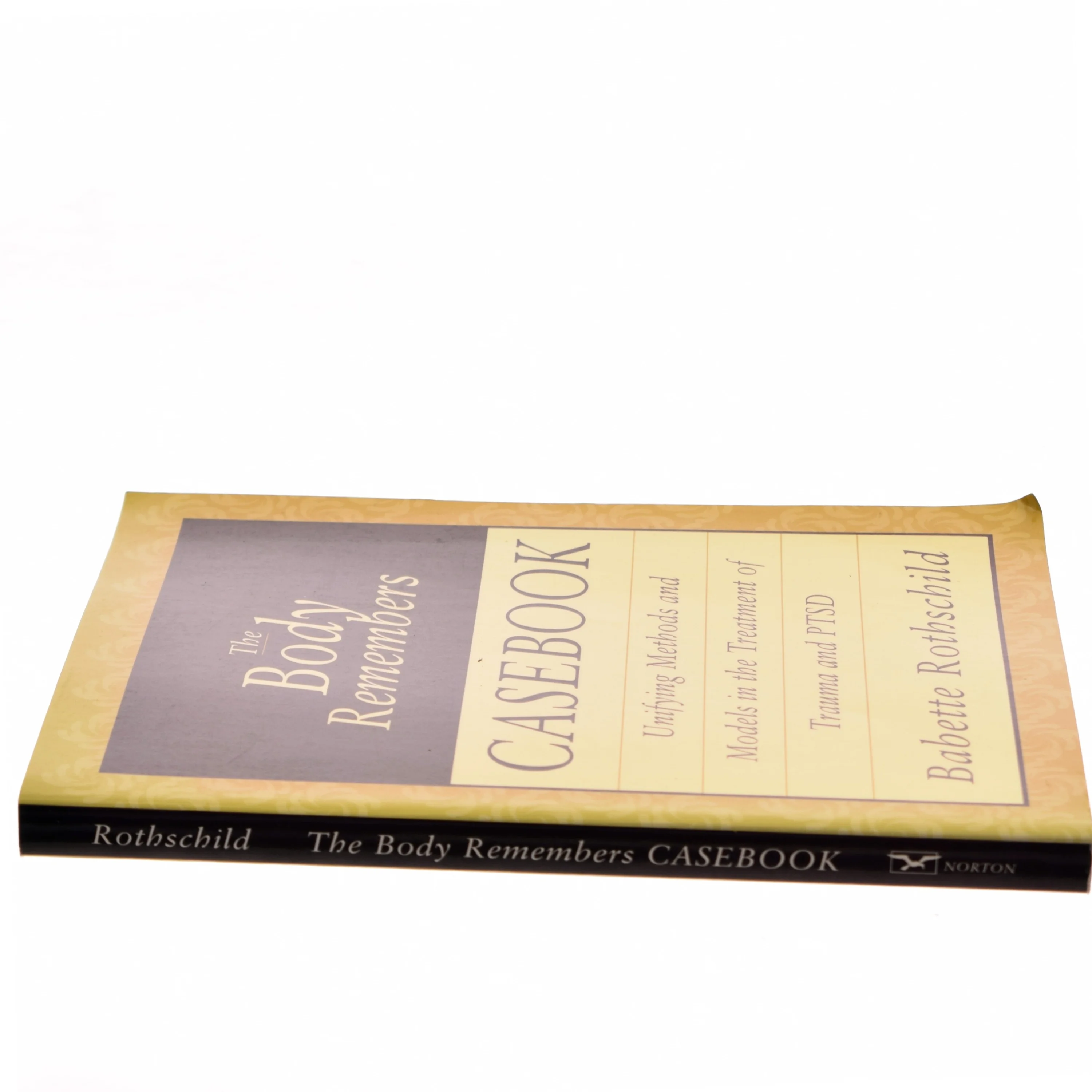 The body remembers casebook : unifying methods and models in the treatment of trauma and PTSD af Babette Rothschild (Bog)