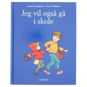 Jeg vil også gå i skole af Astrid Lindgren (Bog)