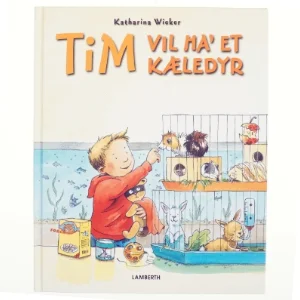 Tim vil ha' et kæledyr af Katharina Wieker (Bog)