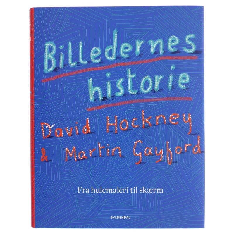 Billedernes historie : fra hulemaleri til skærm af David Hockney (Bog)