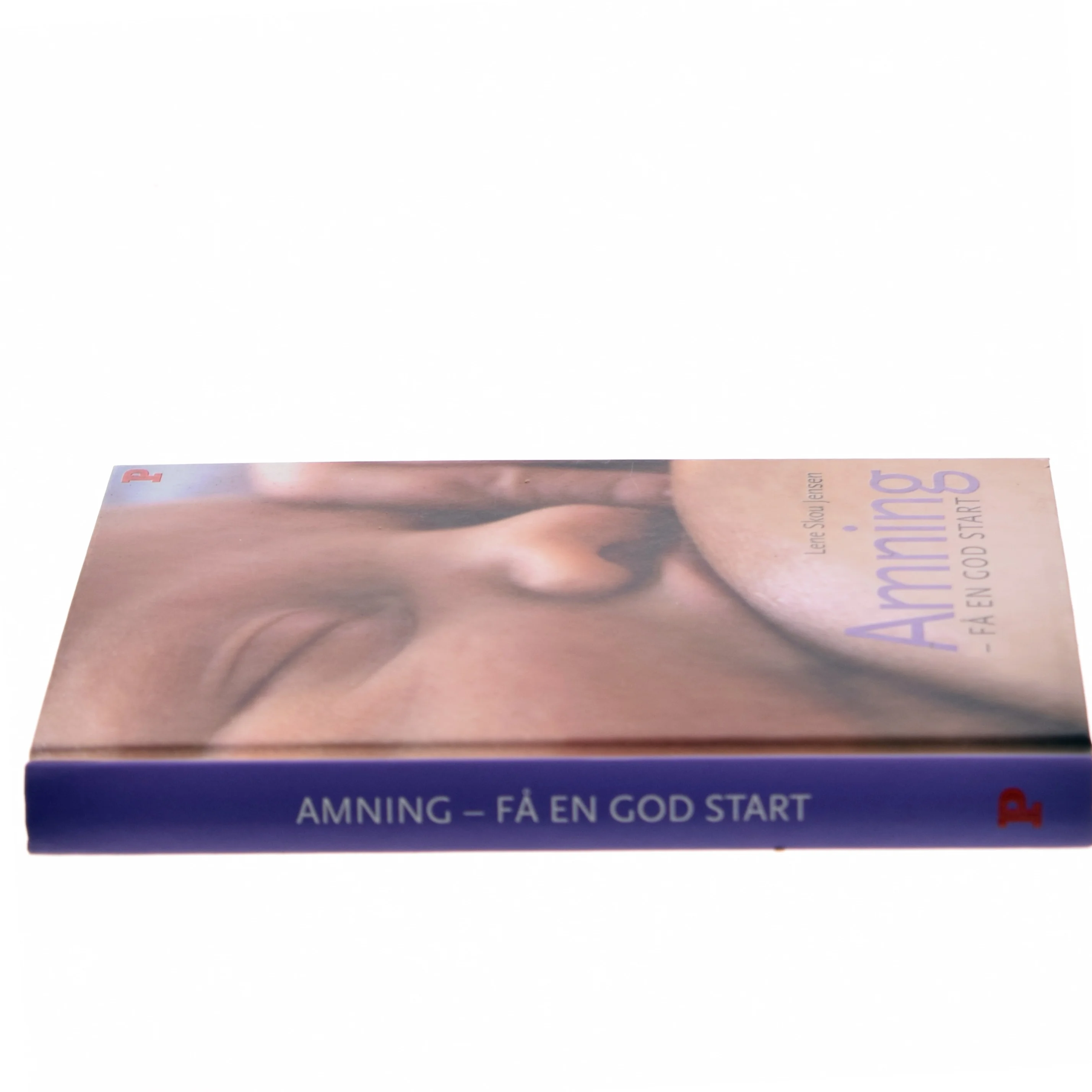 Amning - få en god start af Lene Skou Jensen (Bog)