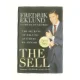 The Sell: the Secrets of Selling Anything to Anyone af Fredrik Ekland (Bog)