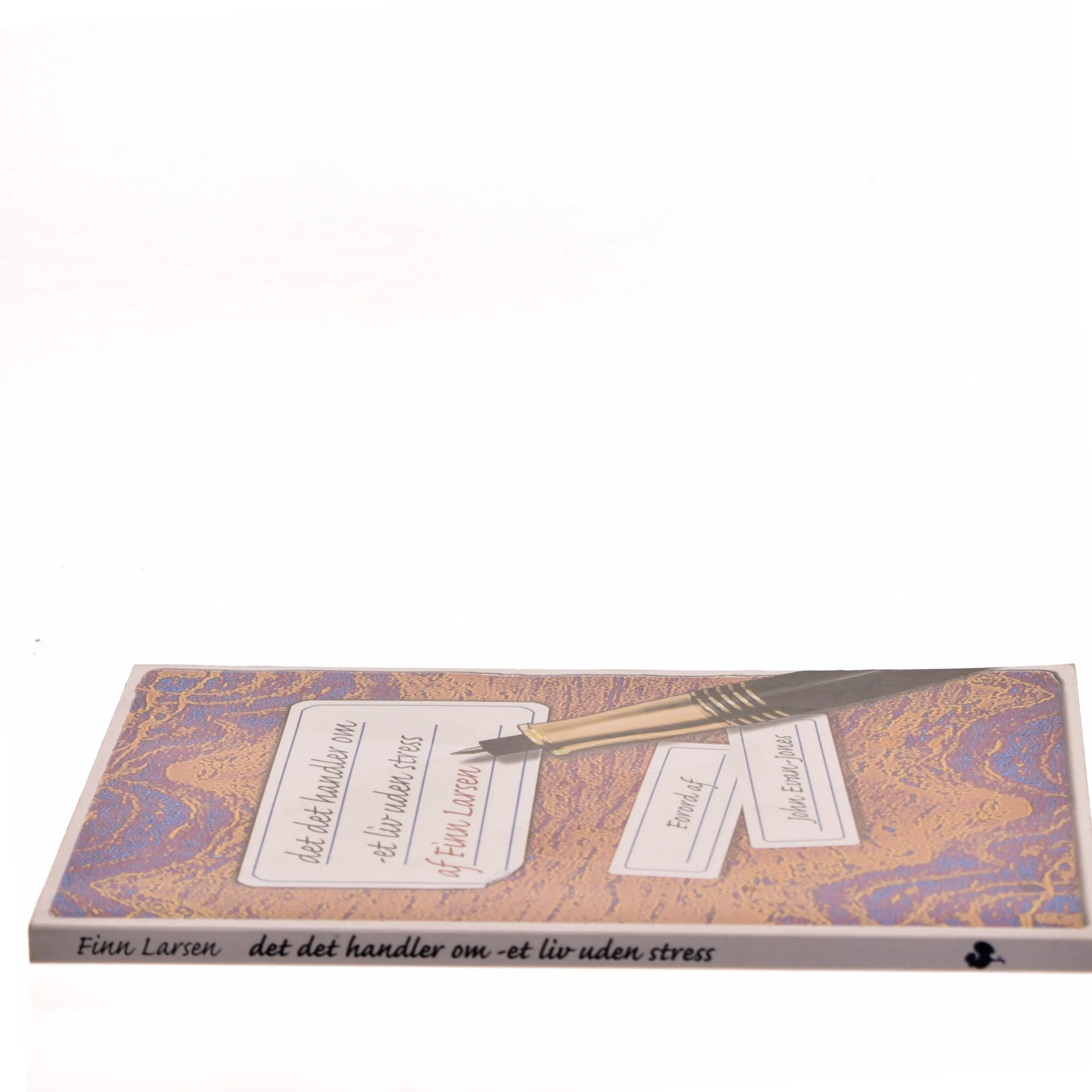 Det, det handler om : et liv uden stress af Finn Larsen (f. 1947) (Bog)