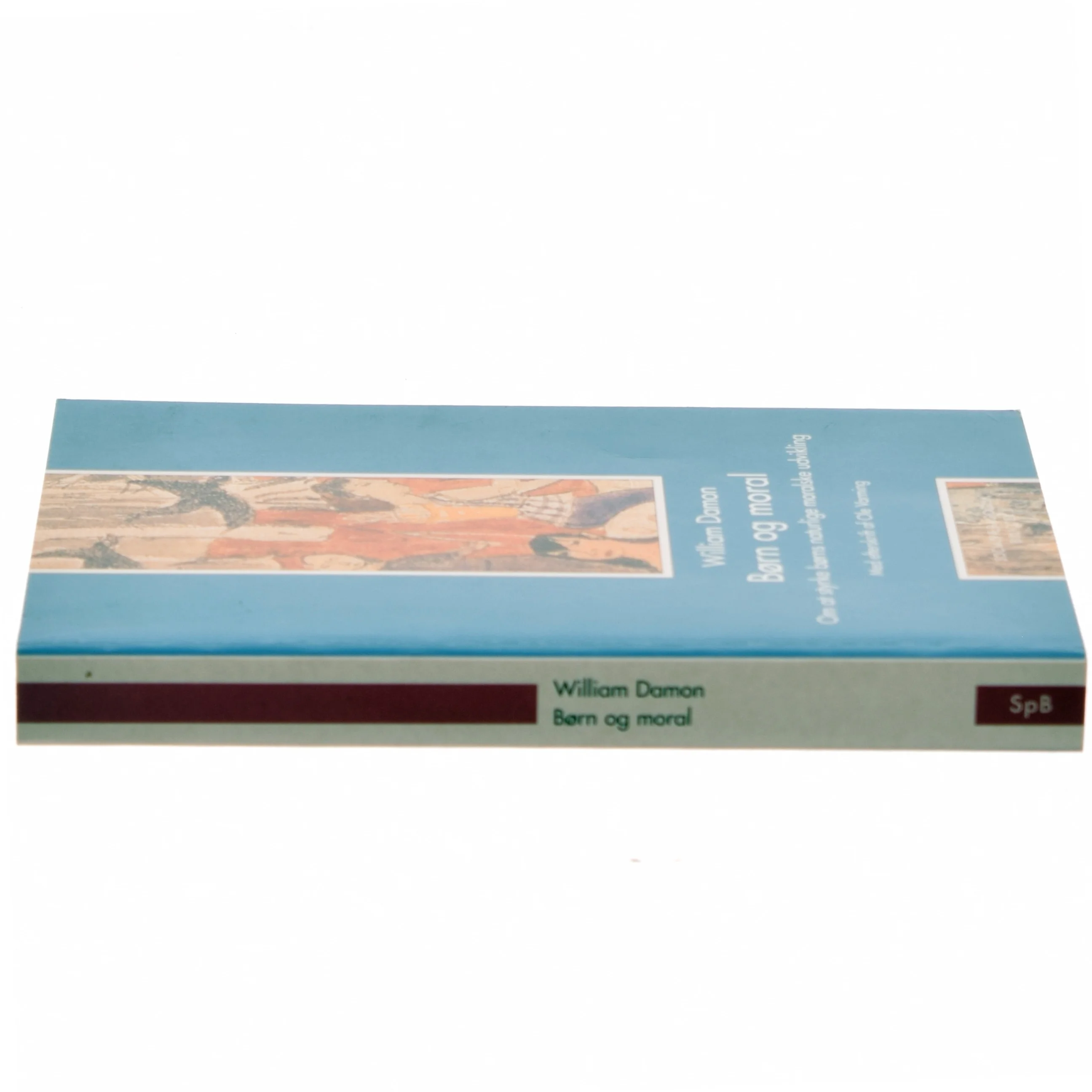 Børn og moral : om at styrke børns naturlige moralske udvikling af William Damon (Bog)