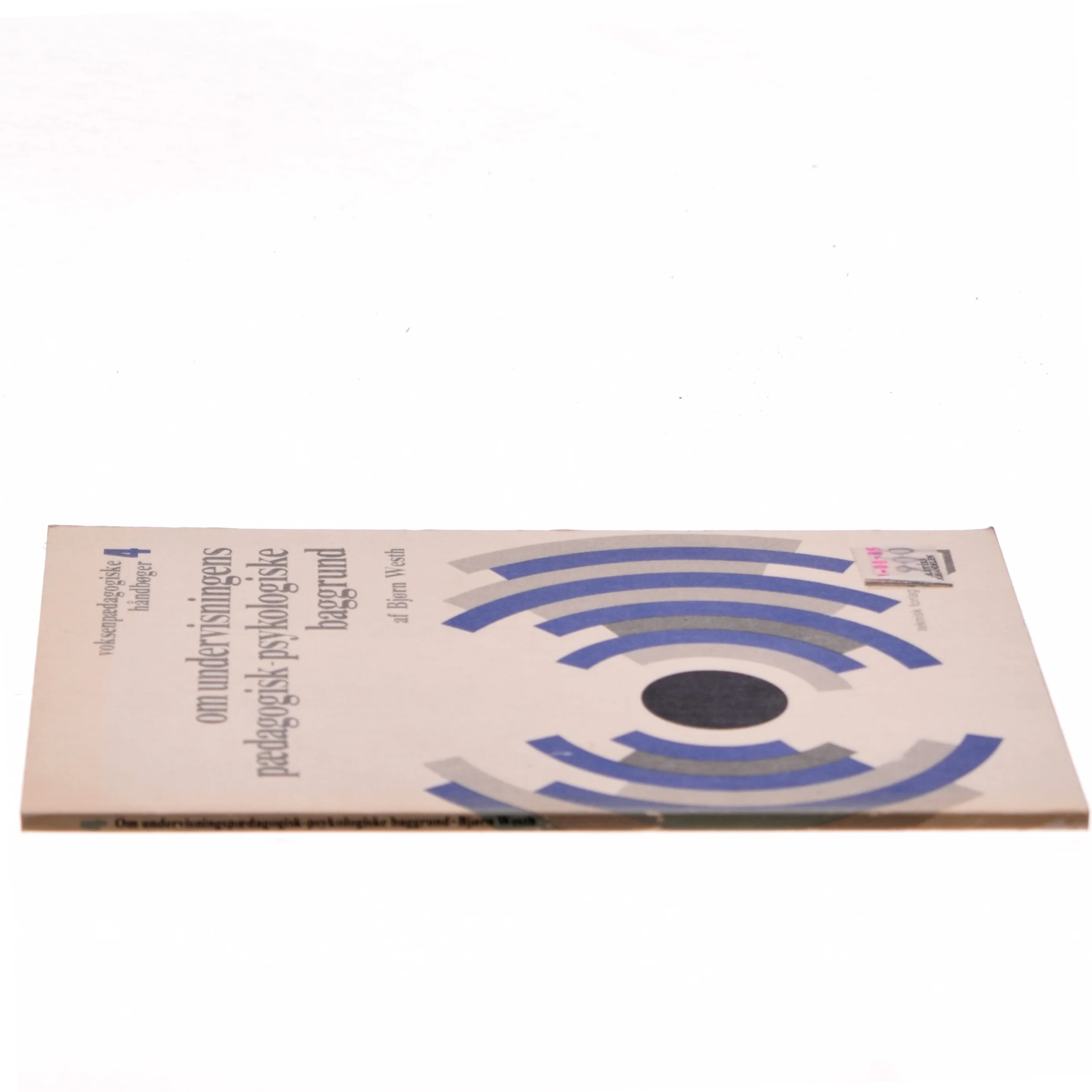 Om undervisningens pædagogisk-psykologiske baggrund af Bjørn Westh (Bog)