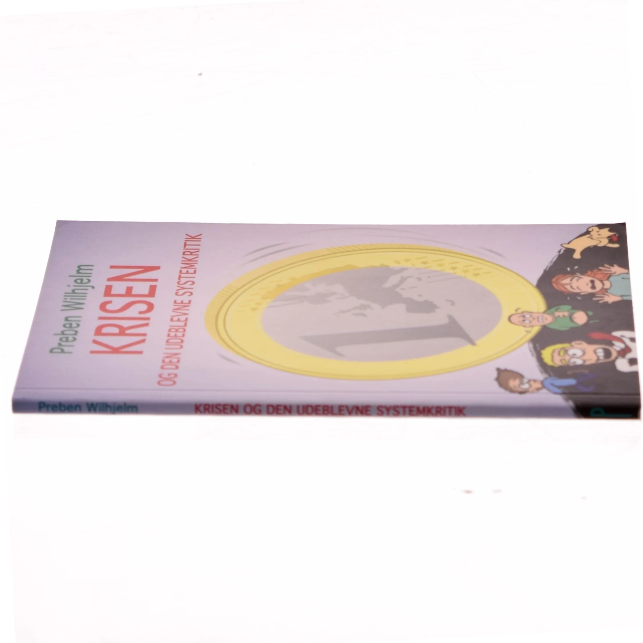 Krisen og den udeblevne systemkritik : et essay af Preben Wilhjelm (Bog)
