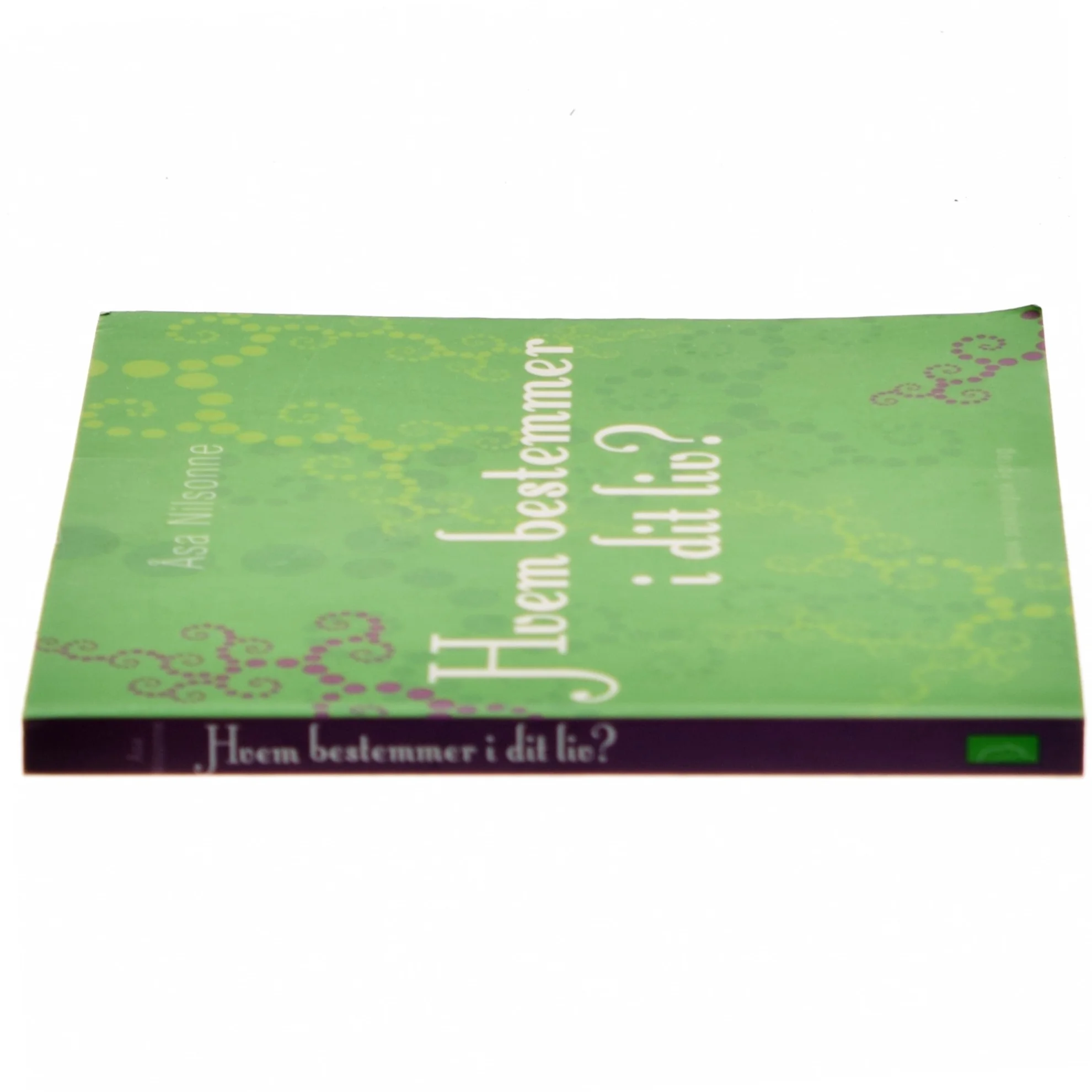 Hvem bestemmer i dit liv? af Åsa Nilsonne (Bog)