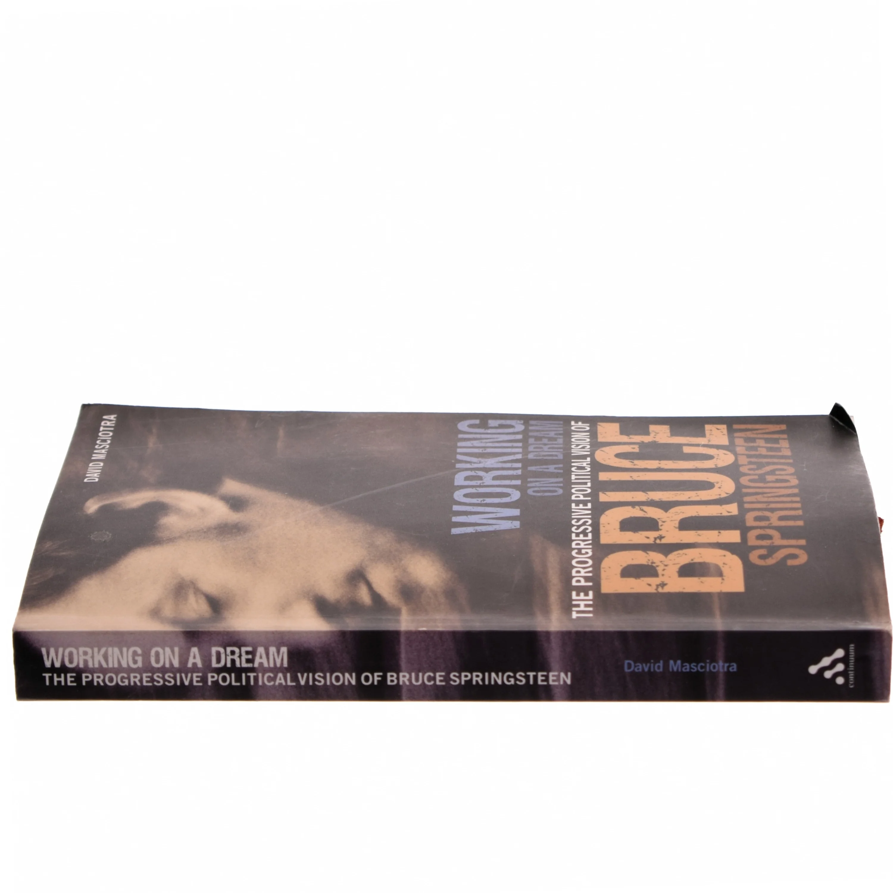 Working on a Dream : The Progressive Political Vision of Bruce Springsteen af David Masciotra (Bog)