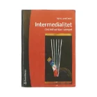 Intermedialitet - Ord, bild och ton i samspel af Hans Lund (Bog)