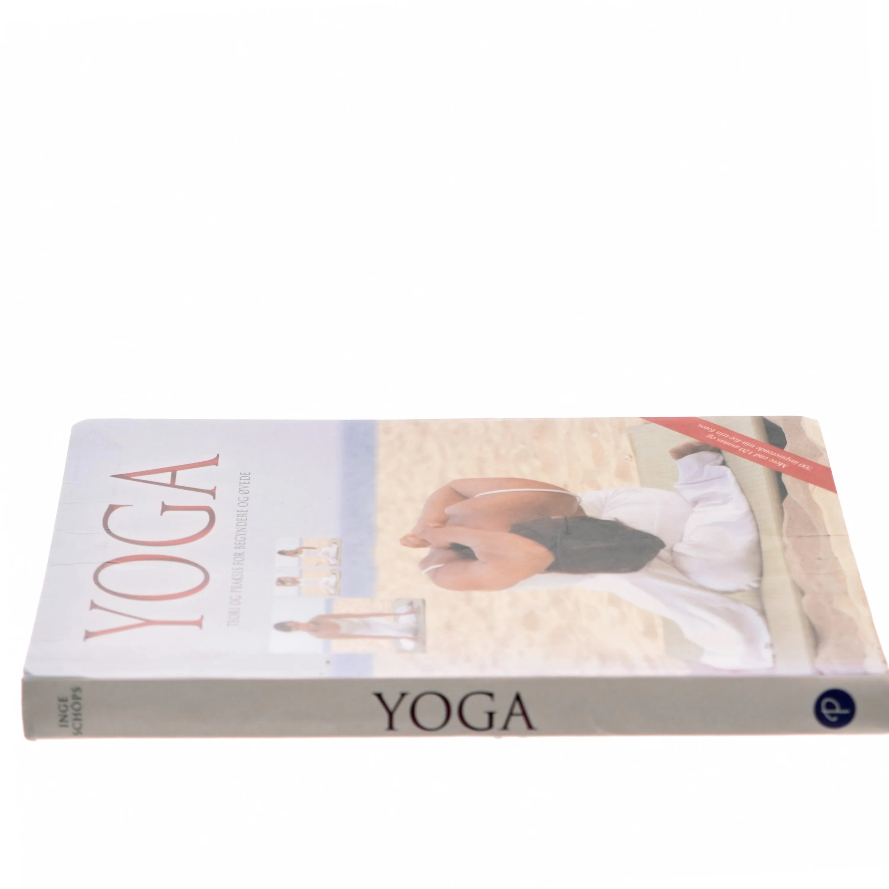 YOGA - Teori og praksis for begyndere og øvede af Inge Schjott (Bog)