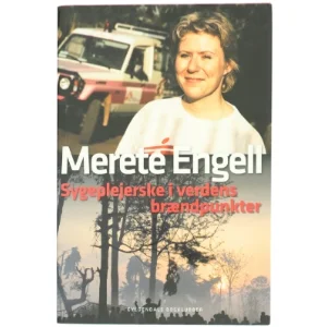 Sygeplejerske i verdens brændpunkter af Merete Engell (Bog)