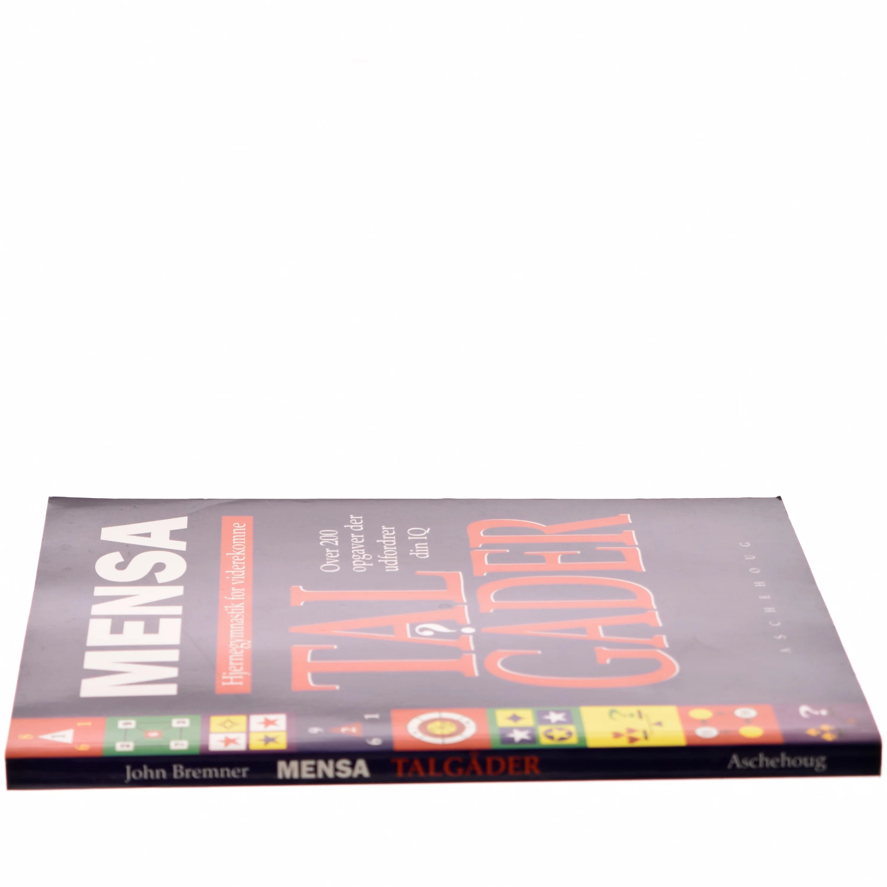 Mensa - talgåder : hjernegymnastik for viderekomne : over 200 opgaver der udfordrer din IQ af John Bremner (Bog)