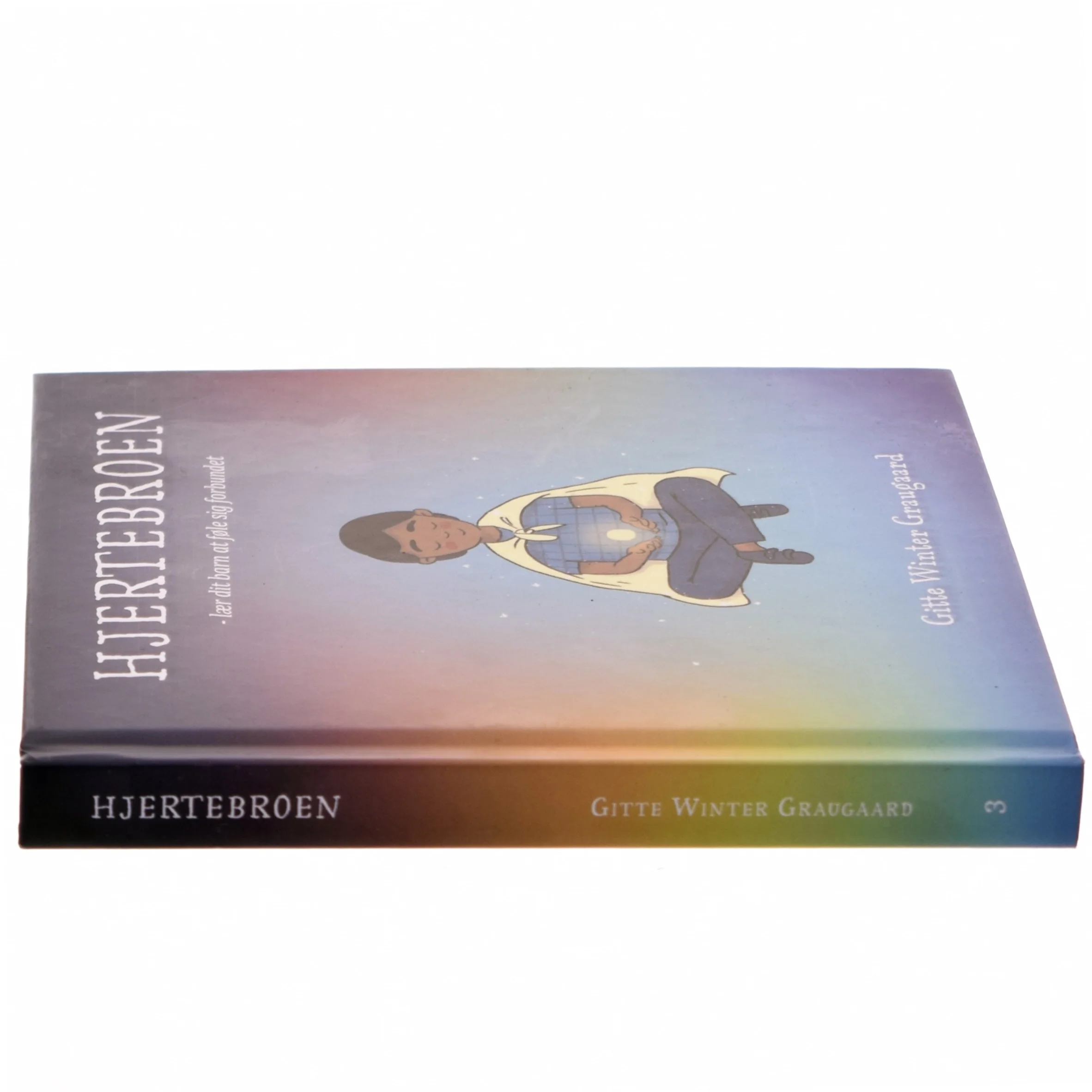 Hjertebroen : lær dit barn føle sig forbundet af Gitte Winter Graugaard (f. 1977) (Bog)