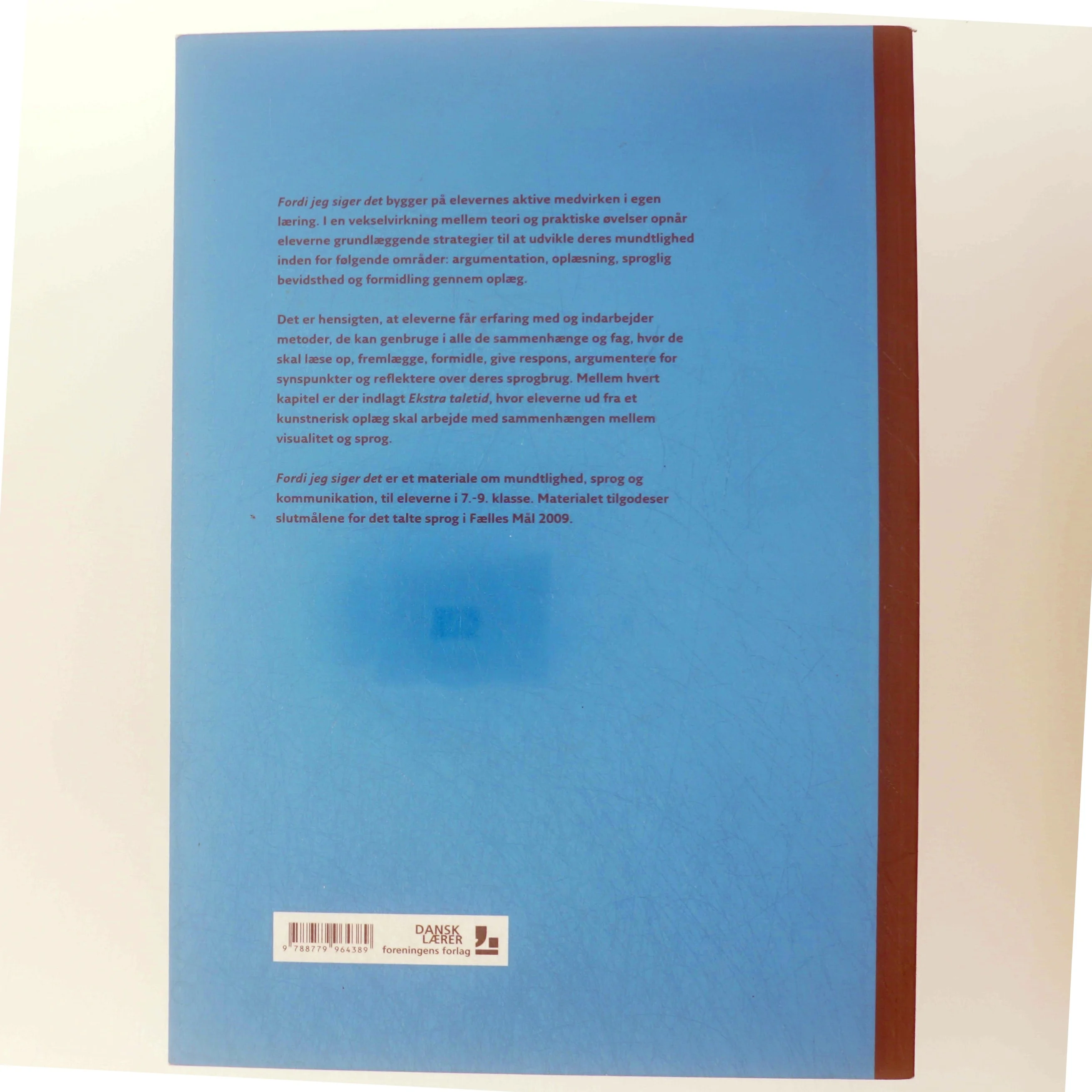 Fordi jeg siger det : mundtlighed, sprog og kommunikation. Lærerhæfte af Trine Einspor (Bog)