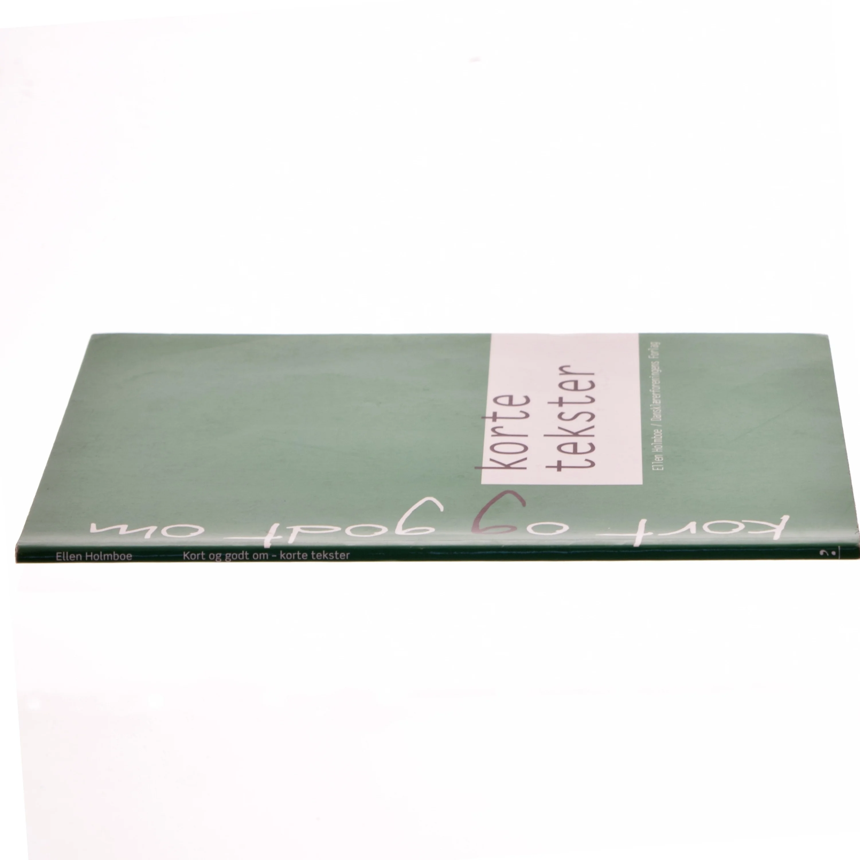 Kort og godt om korte tekster af Ellen Holmboe (Bog)