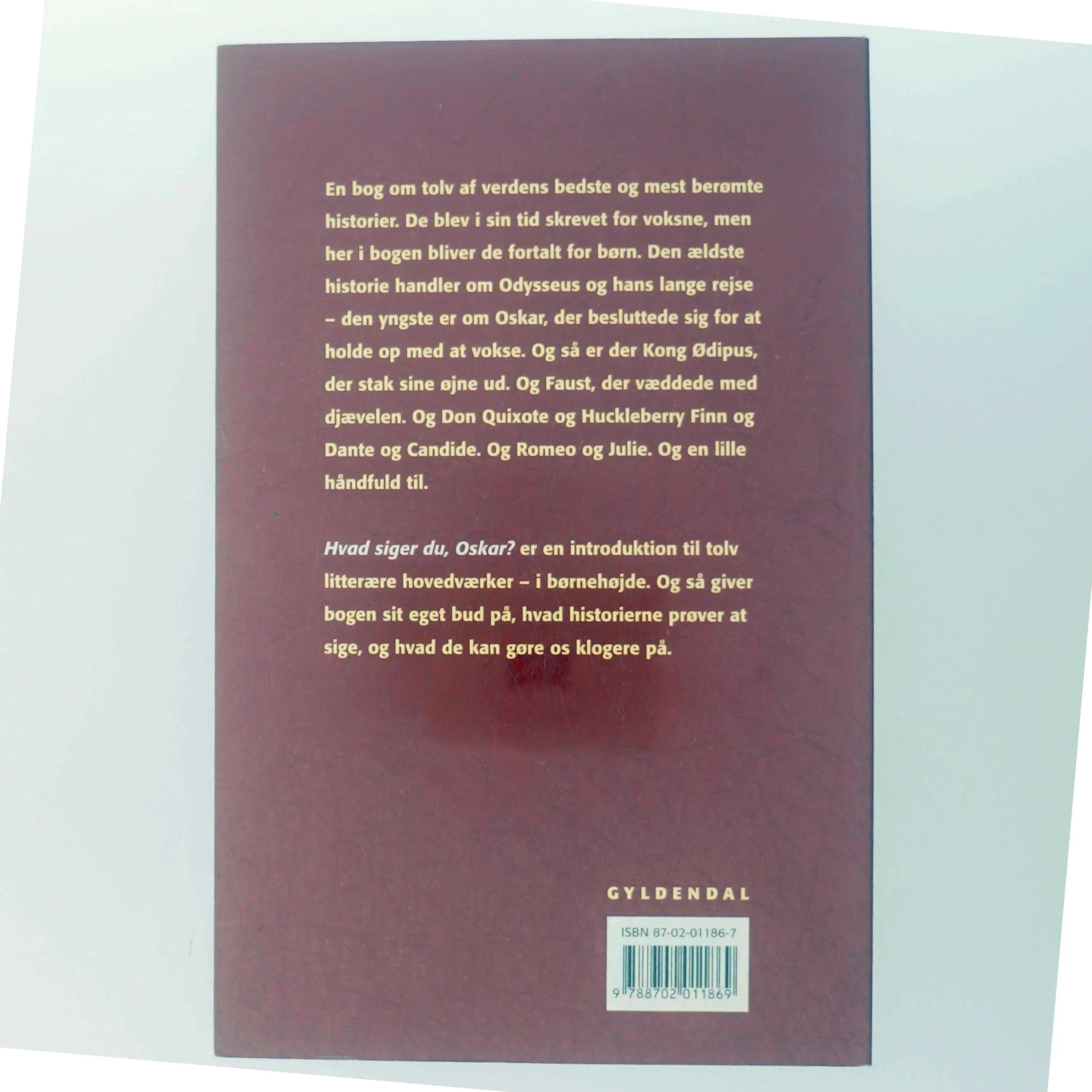 Hvad siger du, Oskar? : verdenslitteraturen fortalt for børn af Thomas Thurah (Bog)