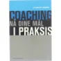 Coaching : nå dine mål i praksis af Pia Porse Wett Jørgensen (Bog)