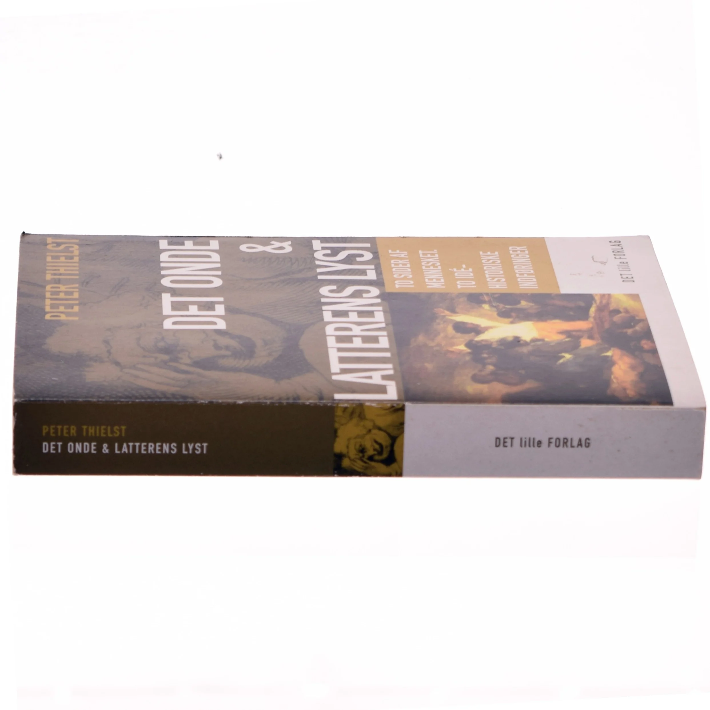 Det onde & Latterens lyst : to sider af mennesket, to idéhistoriske indføringer af Peter Thielst (Bog)