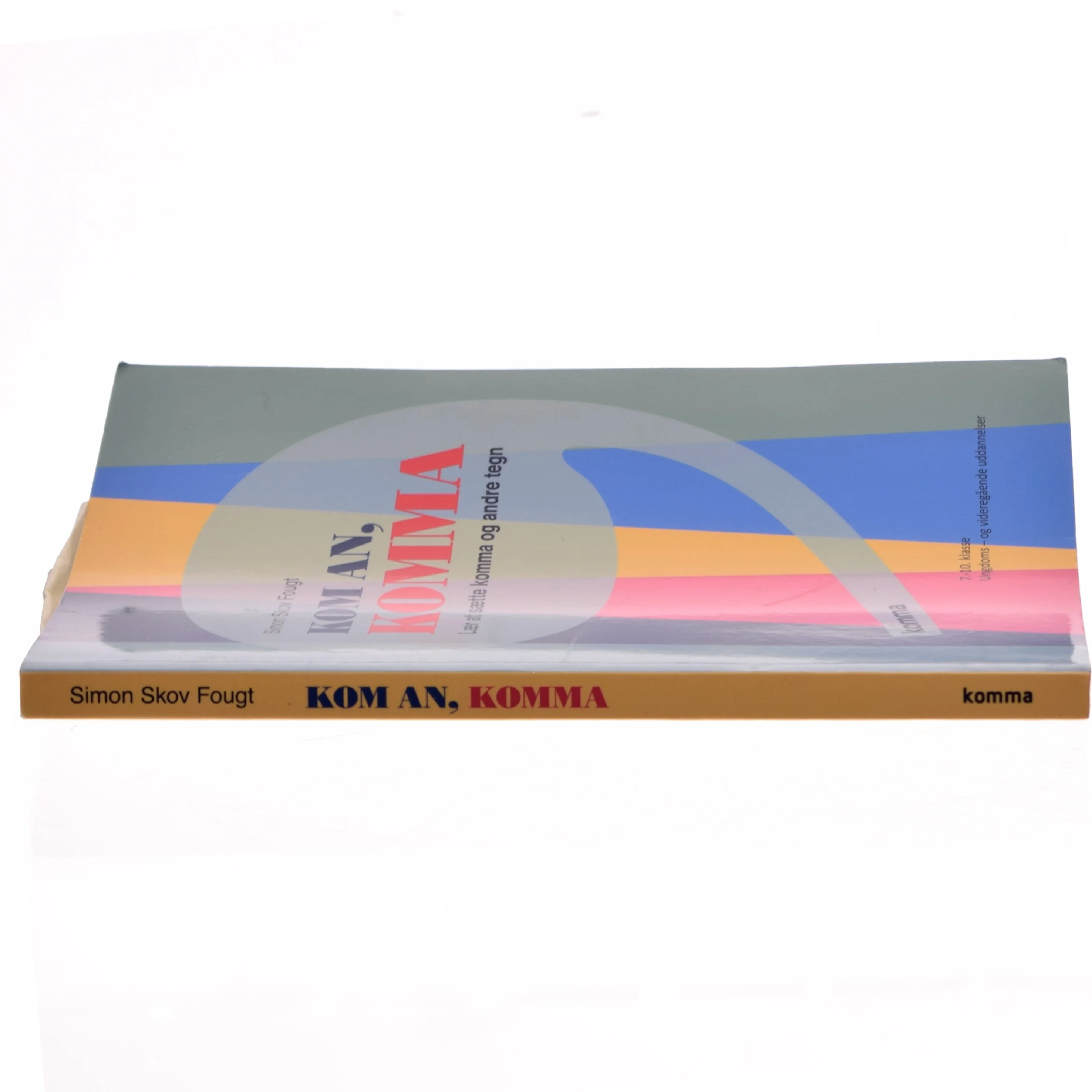 Kom an, komma : lær at sætte komma og andre tegn af Simon Skov Fougt (Bog)