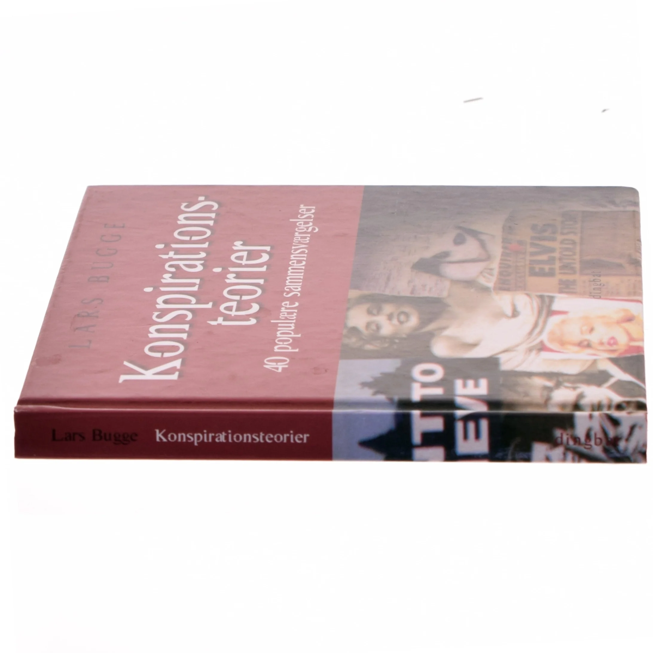Konspirationsteorier : 40 populære sammensværgelser af Lars Bugge (Bog)
