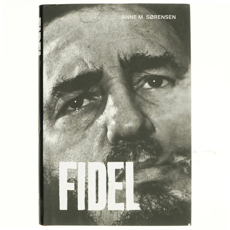Fidel Castro af Anne M. Sørensen (f. 1955) (Bog)