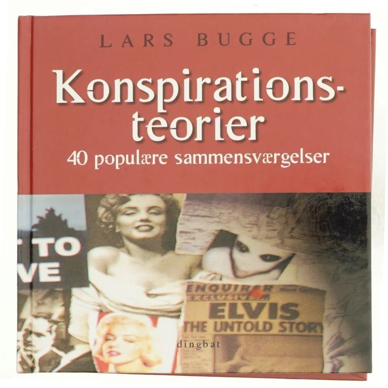 Konspirationsteorier : 40 populære sammensværgelser af Lars Bugge (Bog)