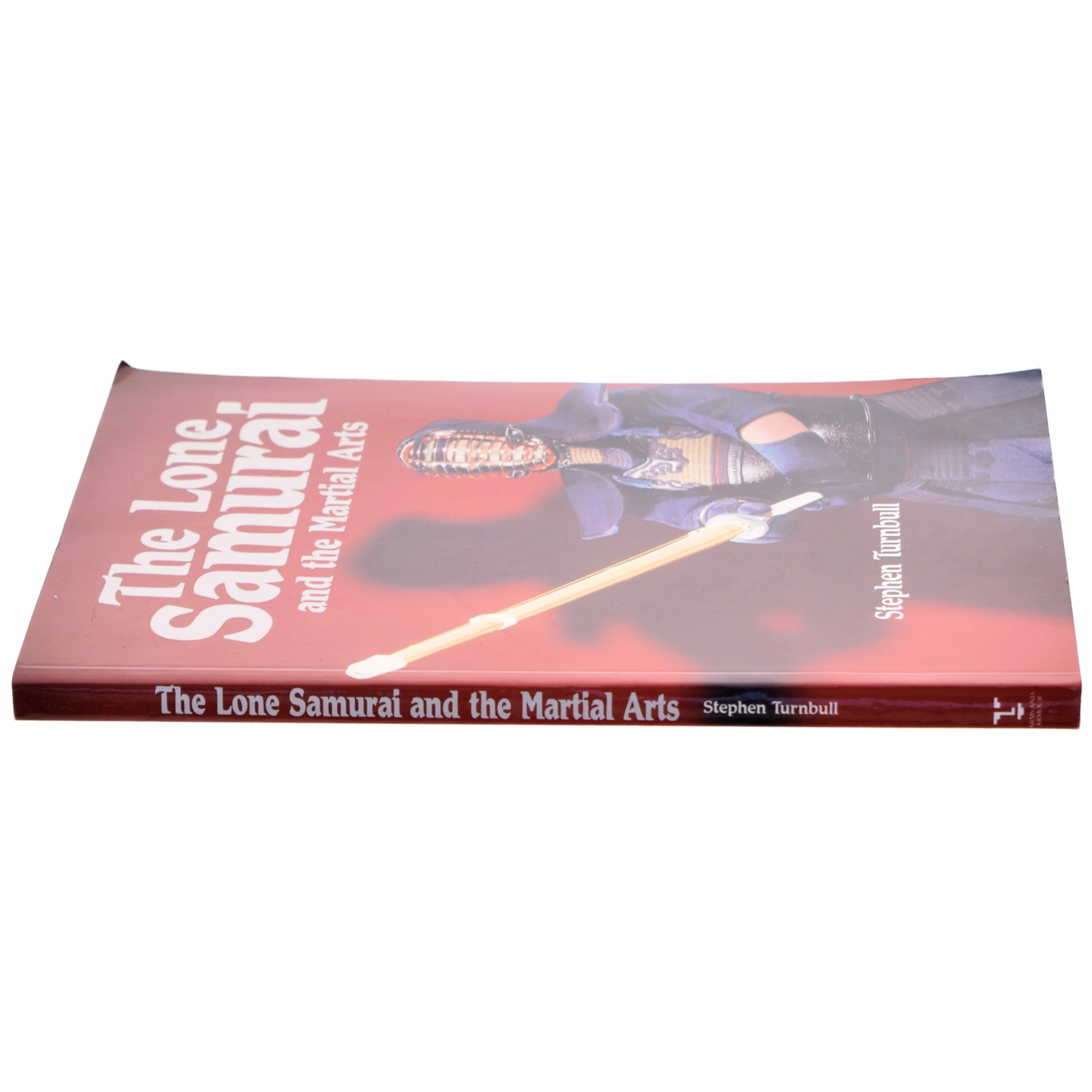The Lone Samurai and the Martial Arts af Stephen R. Turnbull (Bog)