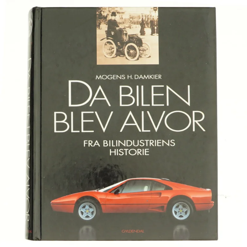 Da bilen blev alvor : fra bilindustriens historie af Mogens H. Damkier (Bog)