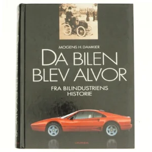 Da bilen blev alvor : fra bilindustriens historie af Mogens H. Damkier (Bog)