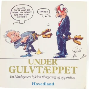 Under gulvtæppet : en håndtegners hyldest til regering og opposition af Roald Als (Bog)