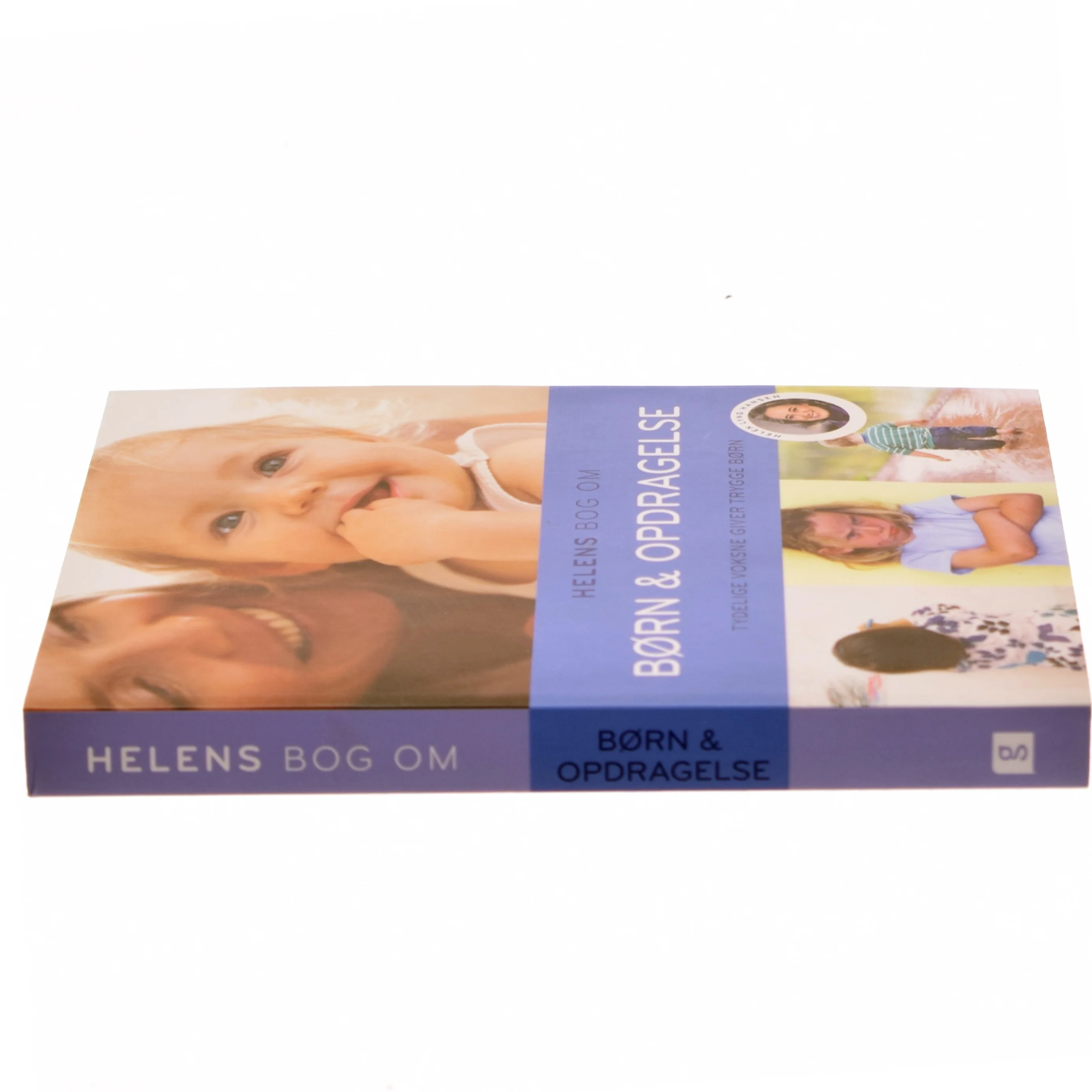 Helens bog om børn & opdragelse : tydelige voksne giver trygge børn af Helen Lyng Hansen (Bog)