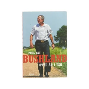 Bushland, 8 år i USA af Poul Høi (Bog) 