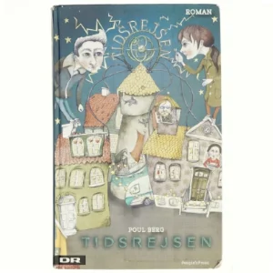 Tidsrejsen af Poul Berg, Tine Krull Petersen, Mikkel Bak Sørensen, Bo Hansen (hr.) (Bog)