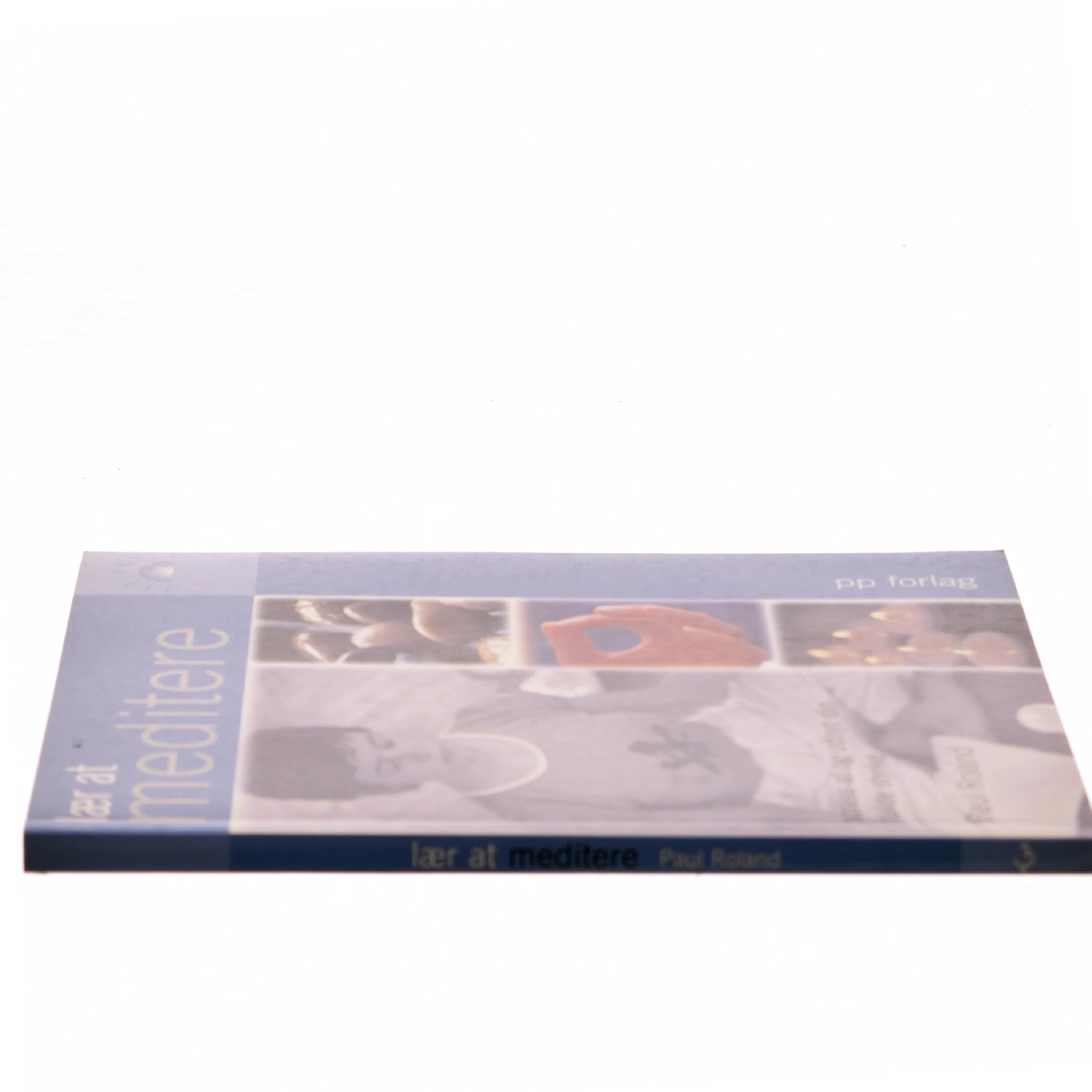 Lær at meditere af Paul Roland (Bog)