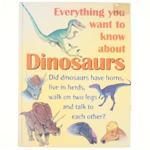 Everything You Want to Know about Dinosaurs af Wendy Madgwick, Steve Parker, Ray Burrows (Bog)