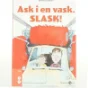 Ask i en vask - slask! af Marie Duedahl (Bog)