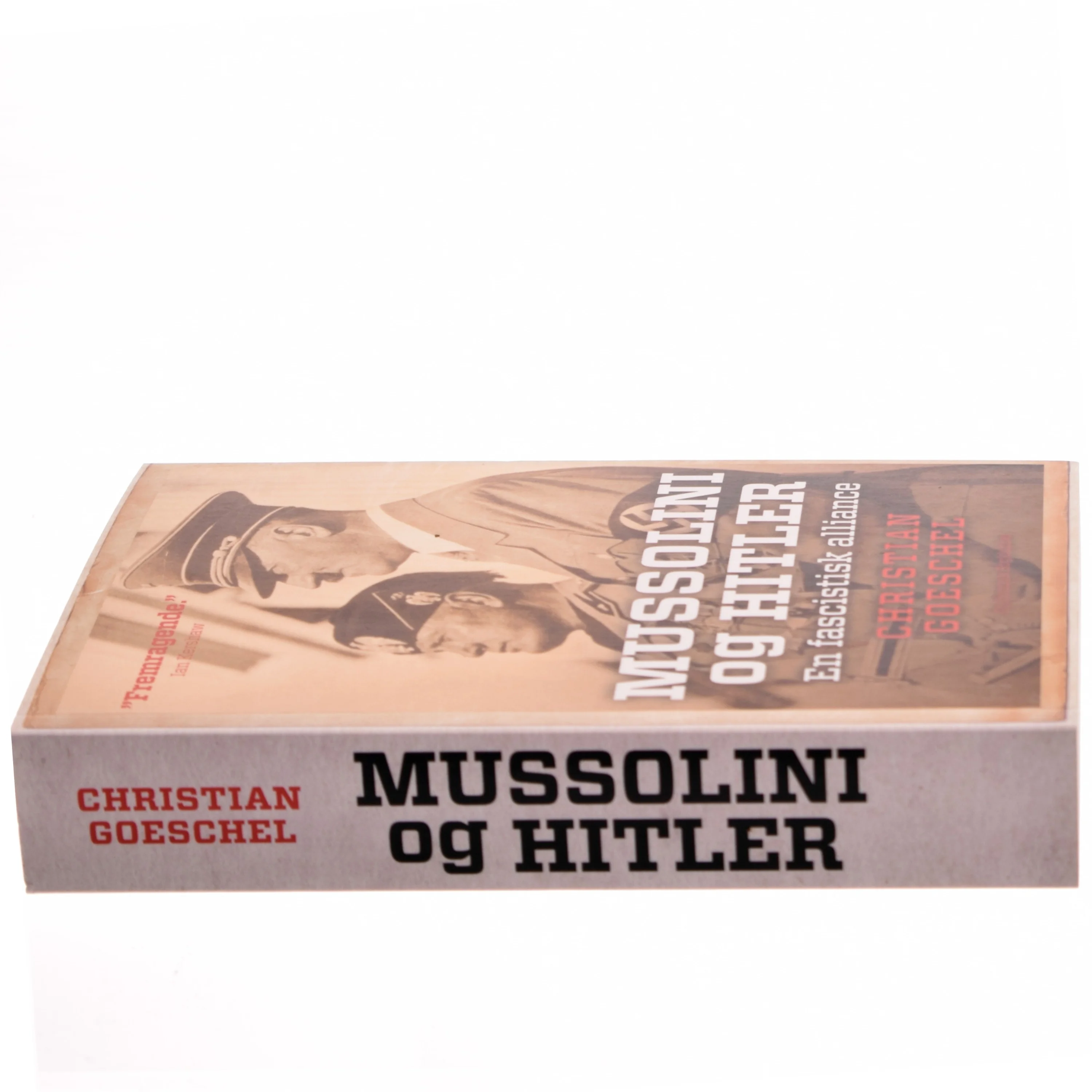 Mussolini og Hitler : en fascistisk alliance af Christian Goeschel (f. 1978) (Bog)