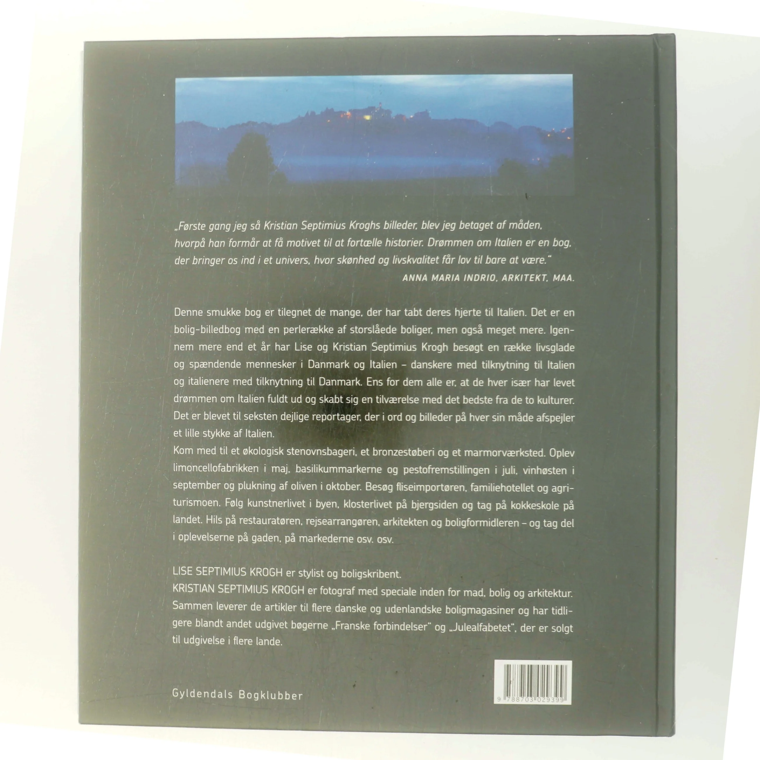 Drømmen om Italien : boliger, kunst, kultur, mad og meget mere af Lise Septimius Krogh (Bog)