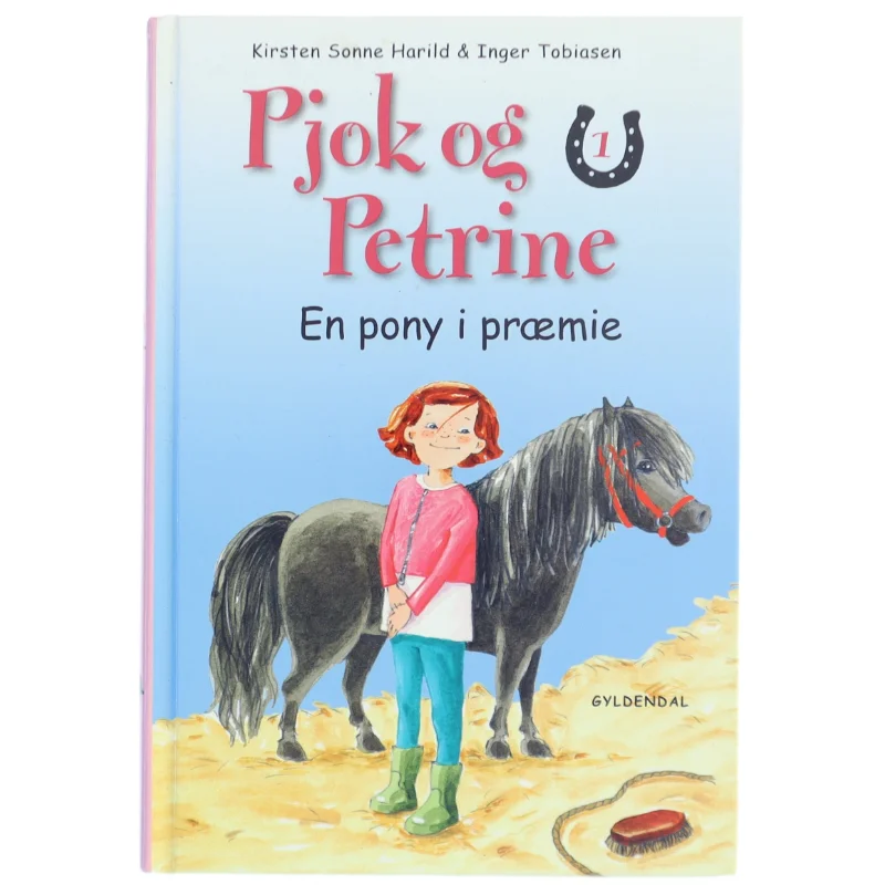 Pjok og Petrine 1 - En pony i præmie af Kirsten Sonne Harild (Bog)