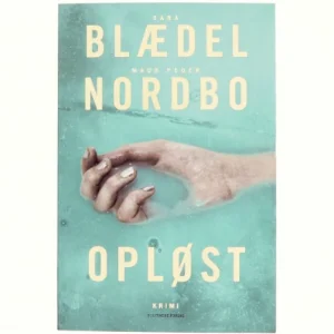 Opløst af Sara Blædel, Mads Peder Nordbo (Bog)