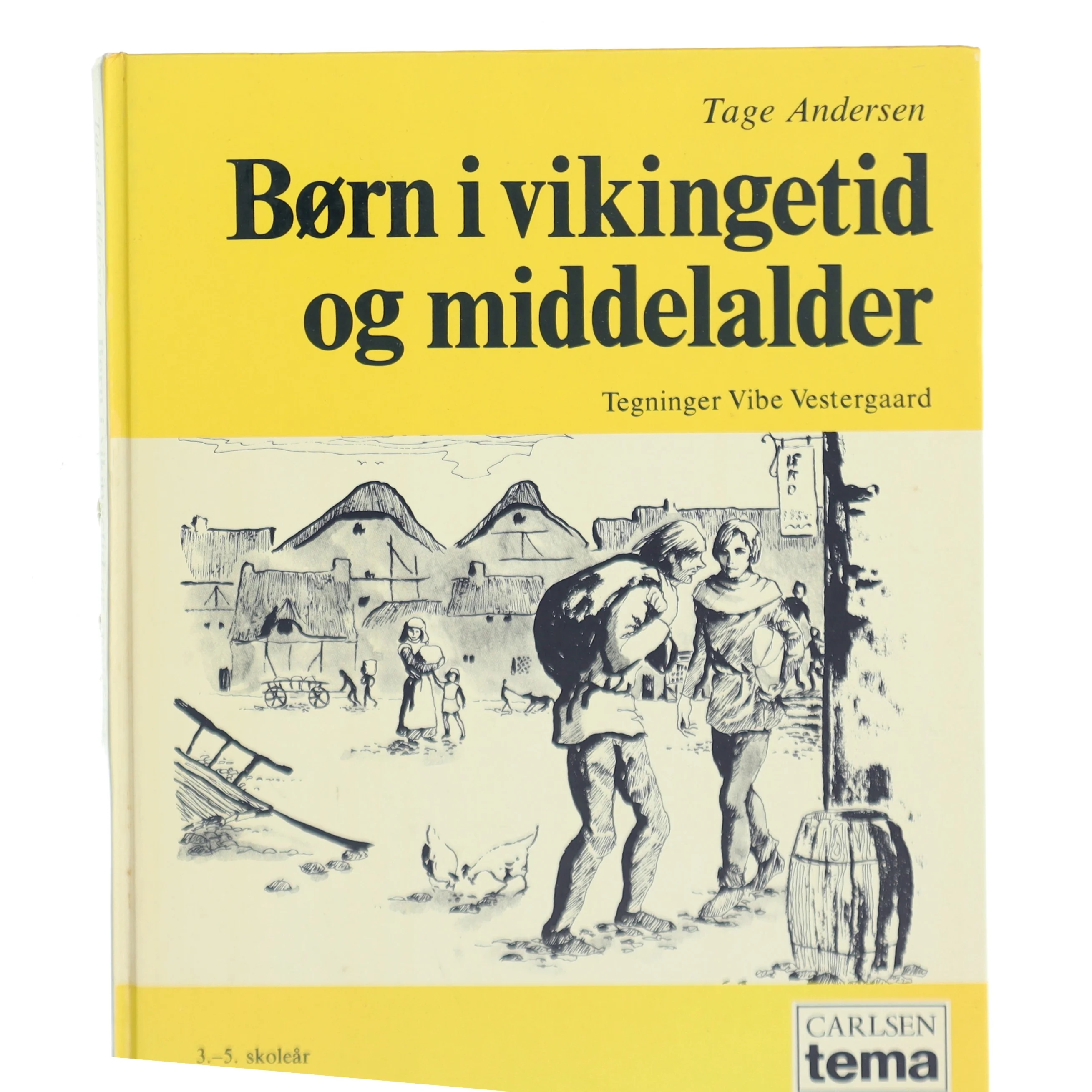 Børn i vikingetid og middelalder af Tage Andersen (Bog) fra Carlsen