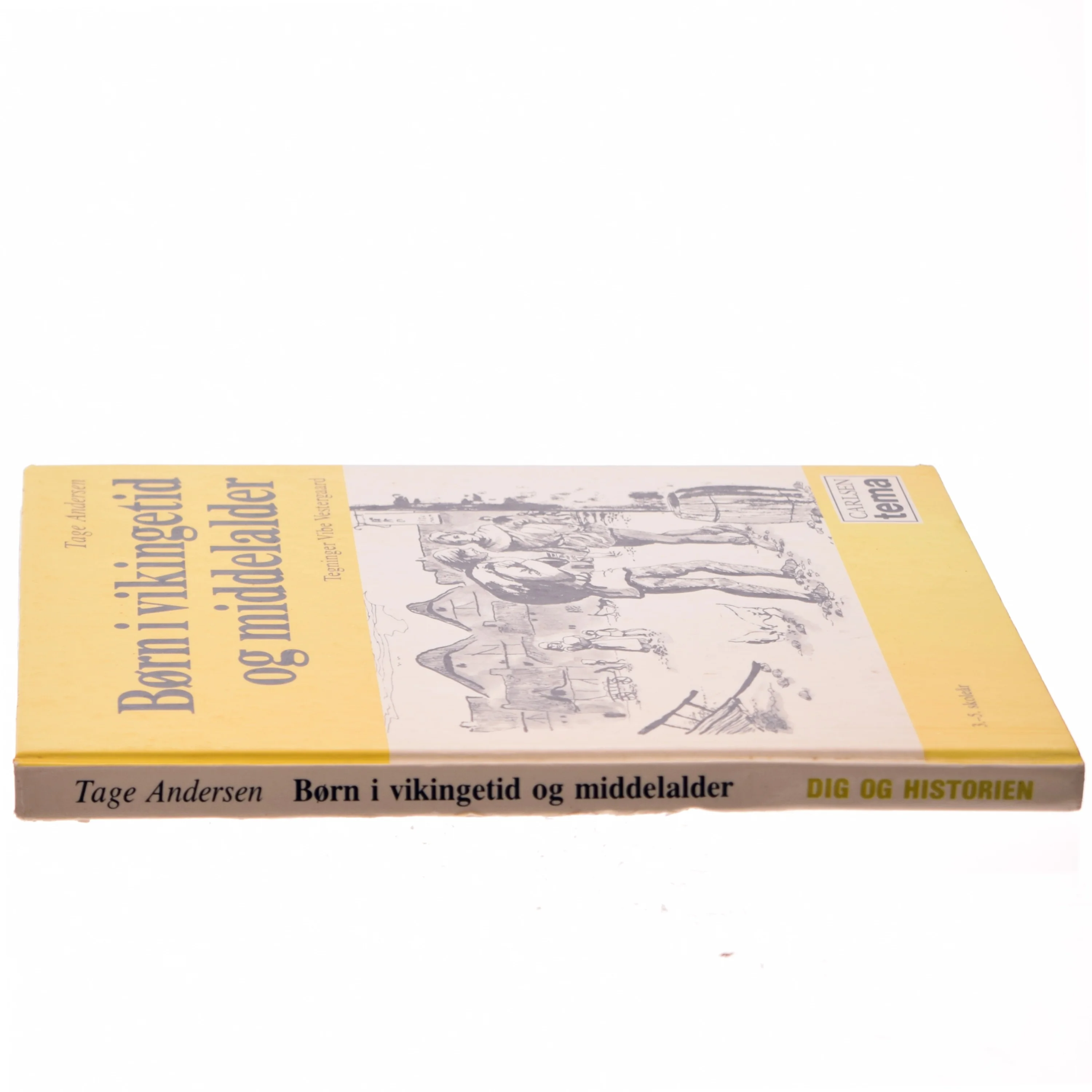 Børn i vikingetid og middelalder af Tage Andersen (Bog) fra Carlsen