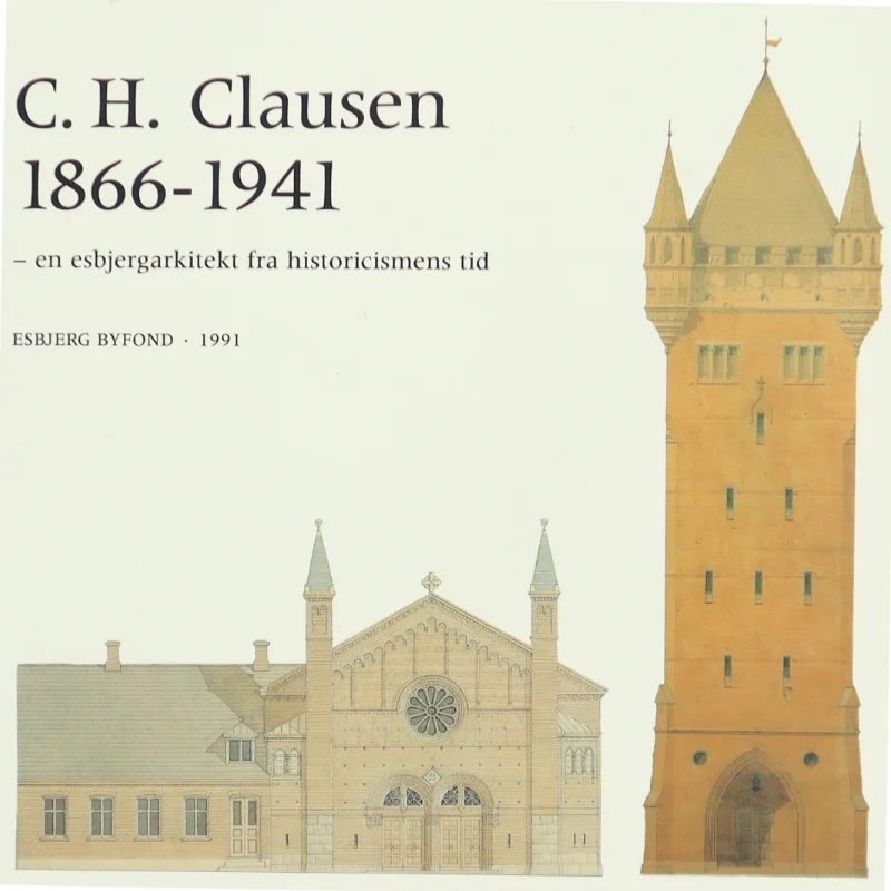 C.H. Clausen 1866–1941 Arkitektur Bog fra Esbjerg Byfond
