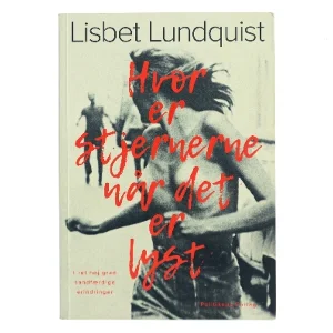 Hvor er stjernerne når det er lyst af Lisbet Lundquist (Bog)
