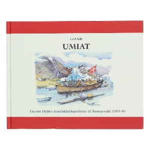 Umiat : Gustav Holms konebådsekspedition til Ammassalik 1883-85 af Leif Aidt (Bog)