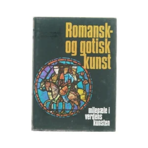 Romansk- og gotisk kunst - Milepæle i verdens kunsten (Bog)