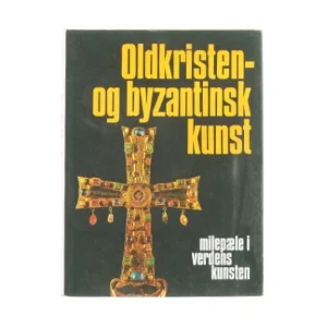 Oldkristen- og byzantinsk kunst af Jean Lassus (Bog)