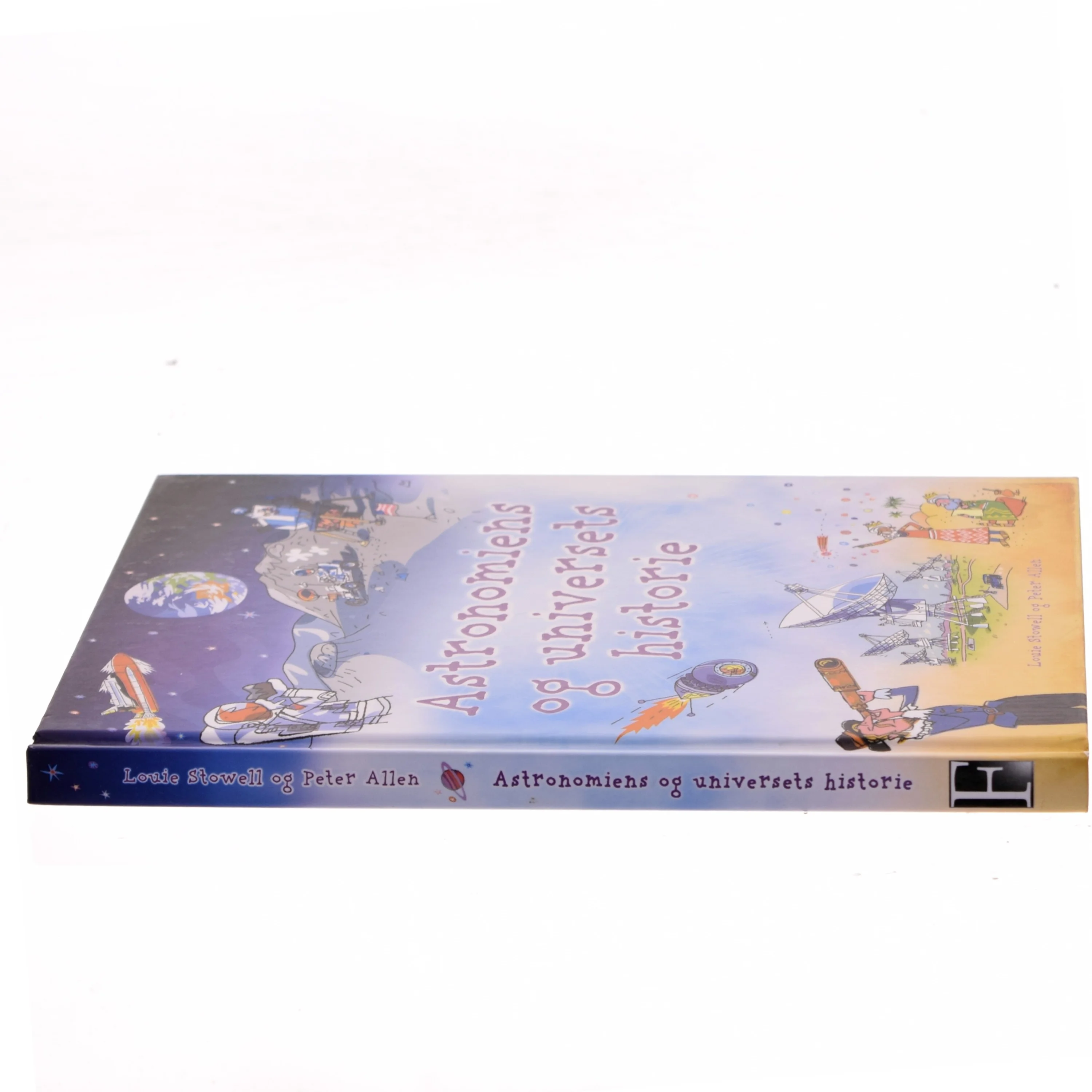 Astronomiens og universets historie af Louie Stowell (Bog)