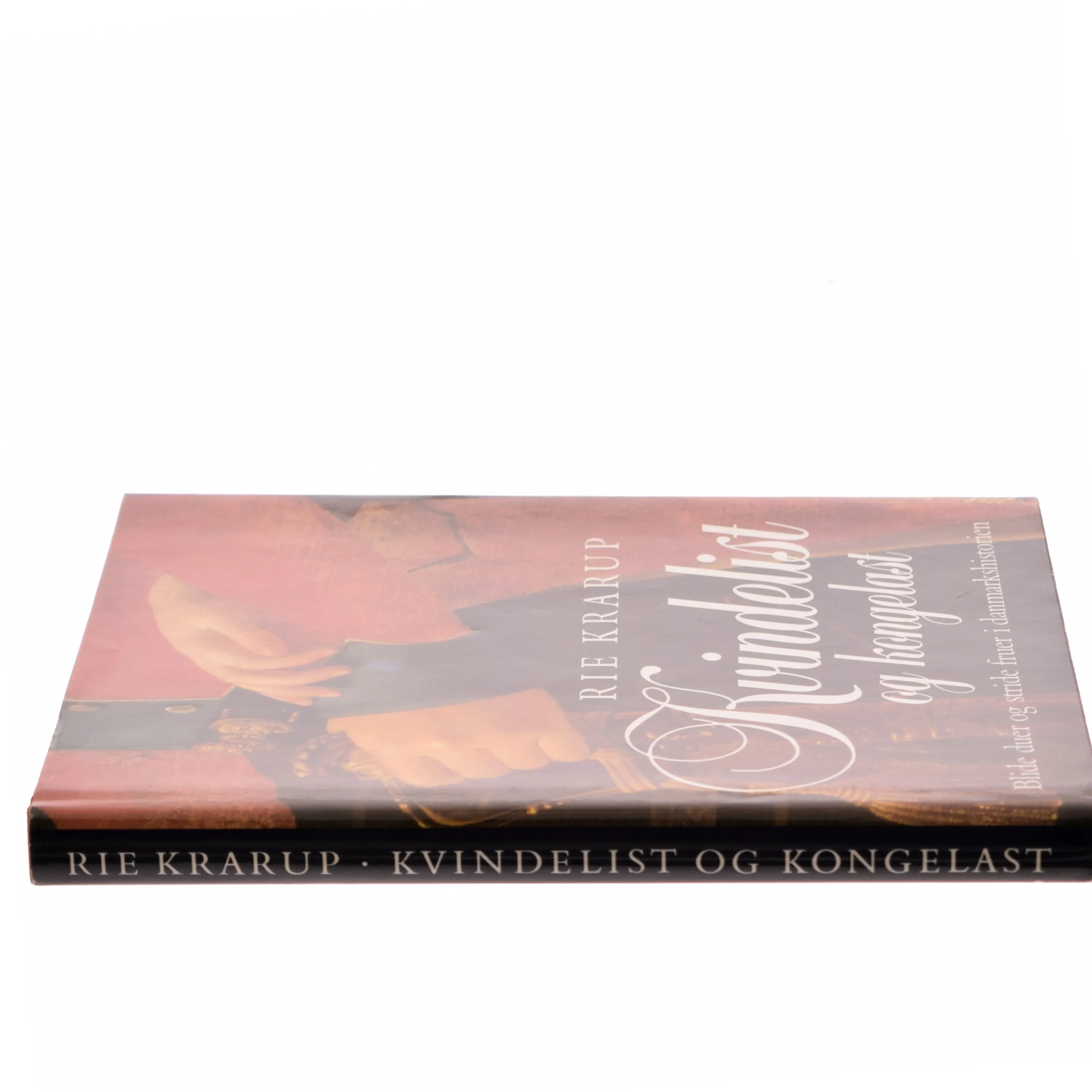 Kvindelist og kongelast af Rie Krarup (Bog)