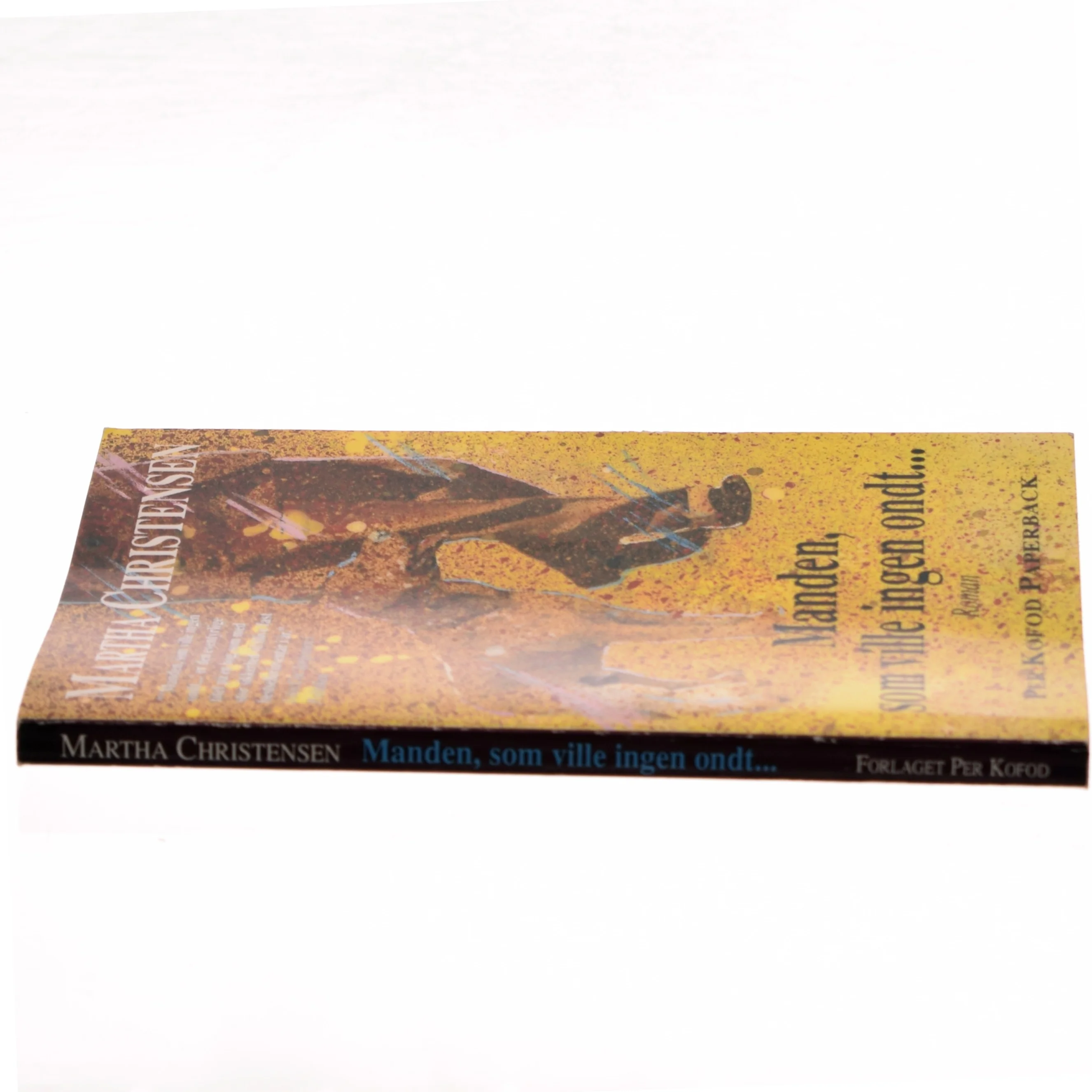 Manden, som ville ingen ondt... af Martha Christensen (Bog)